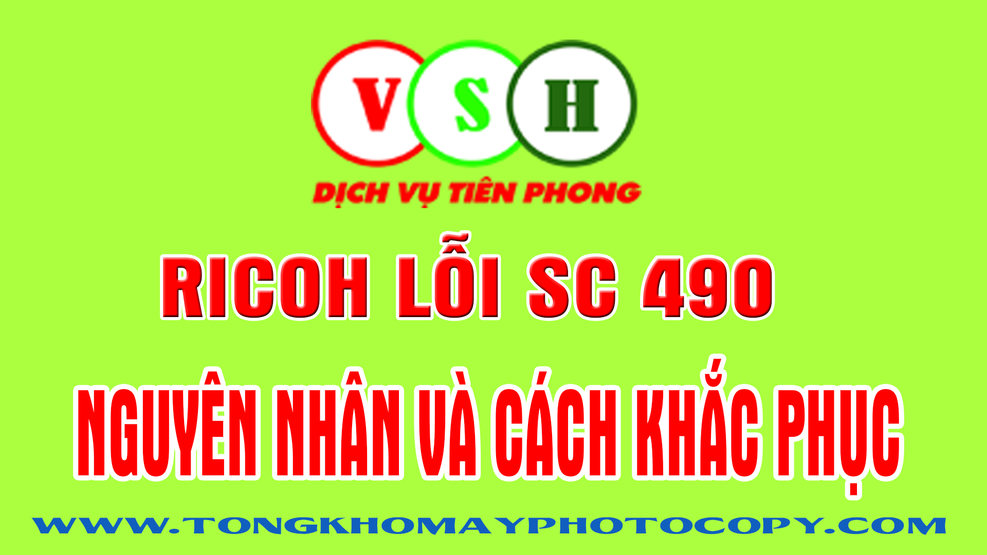 LỖI SC 490 MÁY PHOTOCOPY RICOH VÀ CÁCH KHẮC PHỤC