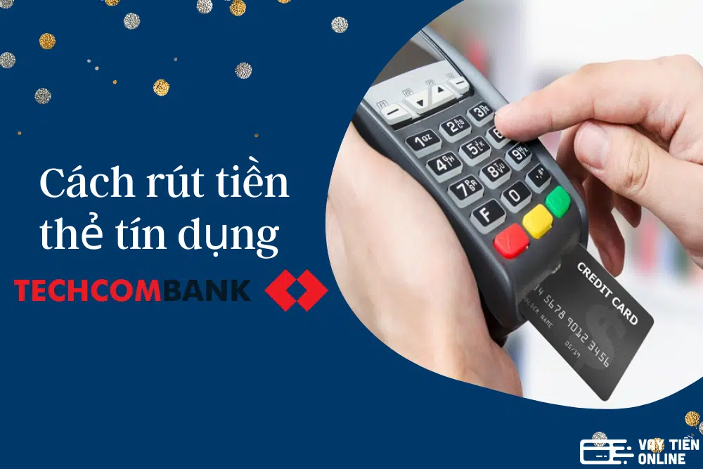 cach rut tien the tin dung techcombank